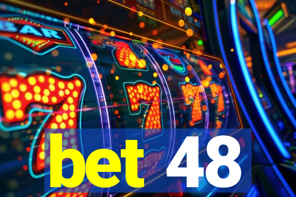 bet 48